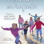 What folks are saying about  Parenting on Purpose!
